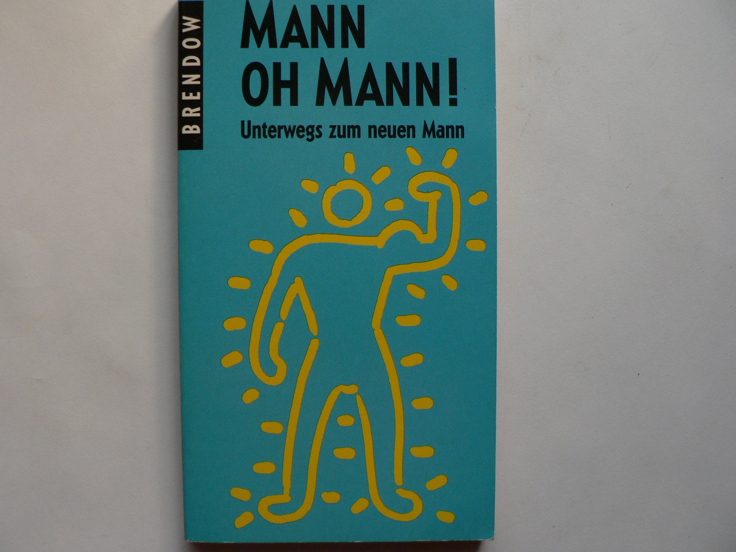 Mann oh Mann!: Unterwegs zum neuen Mann (Edition C - T / Taschenbücher) Books