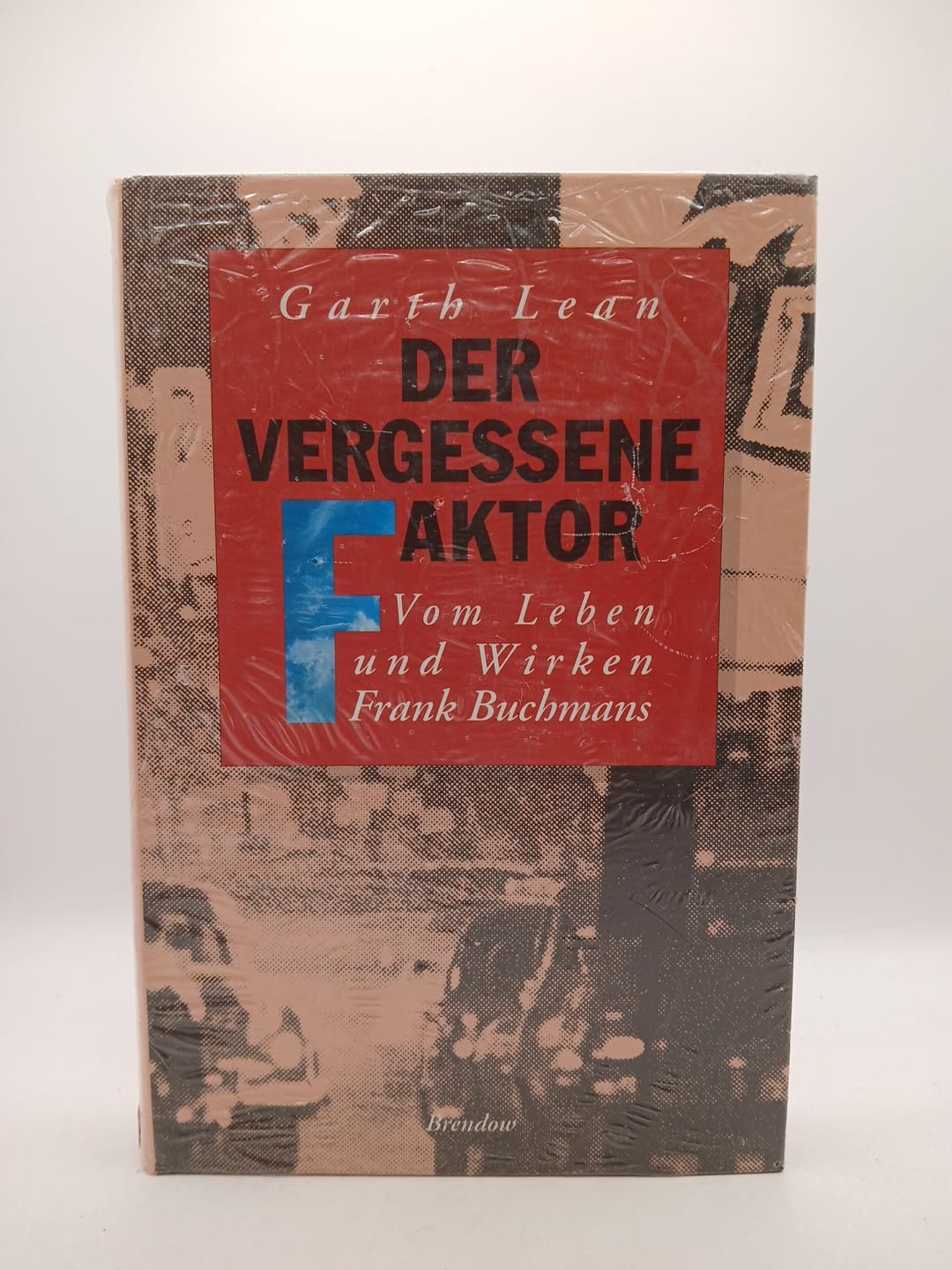 Der vergessene Faktor: Vom Leben und Wirken Frank Buchmans Memories