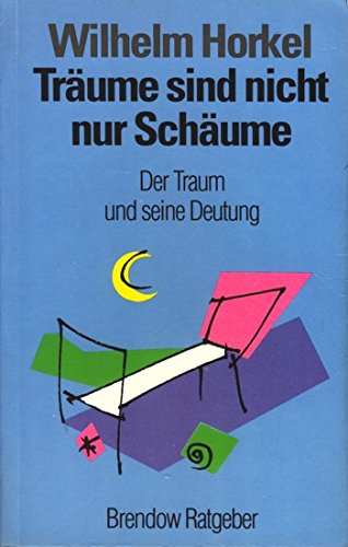 Träume sind nicht nur Schäume: Der Traum und seine Deutung (Edition C - M) Psychology