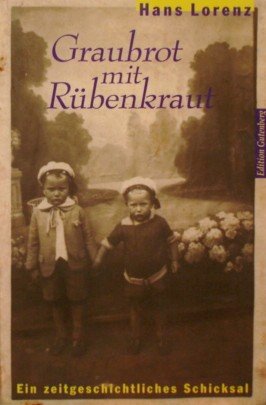 Graubrot mit Rübenkraut: Ein zeitgeschichtliches Schicksal (Edition Gutenberg) German history