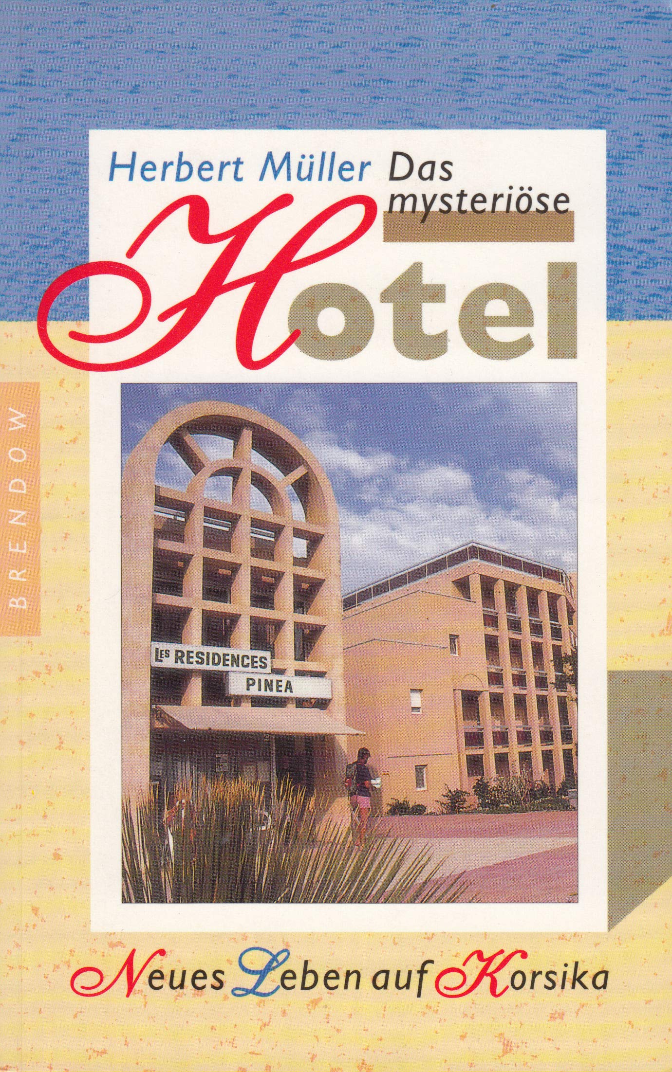 Das mysteriöse Hotel: Neues Leben auf Korsika (Edition C - M) Memories