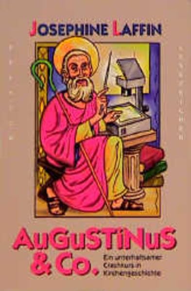 Augustinus & Co.: Ein unterhaltsamer Crashkurs in Kirchengeschichte (Edition C - C) Politics & History