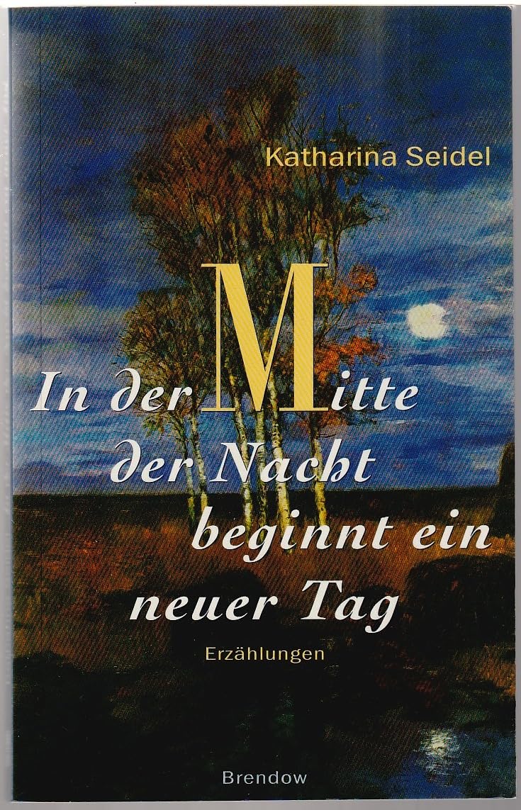 In der Mitte der Nacht beginnt ein neuer Tag: Erzählungen (Edition C - M) General education