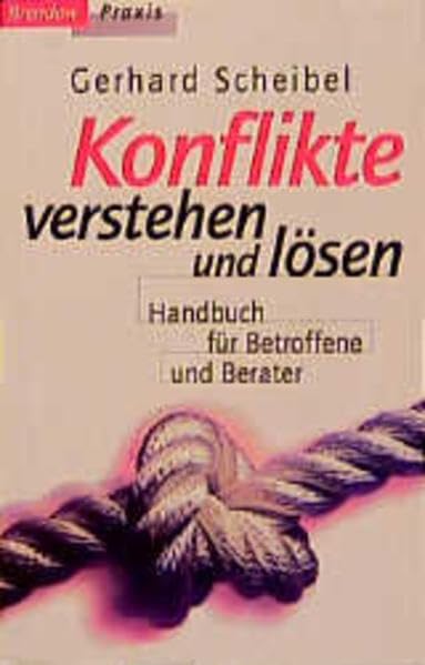 Konflikte verstehen und lösen: Ein Handbuch für Betroffene und Berater (Edition C - M) Psychology