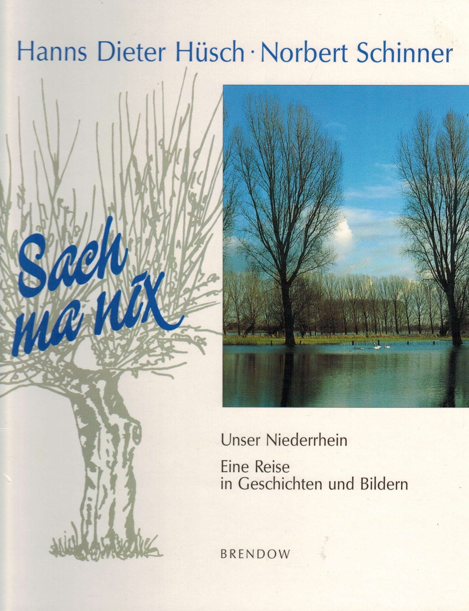 Sach ma nix. Unser Niederrhein - Eine Reise in Geschichten und Bildern Travel
