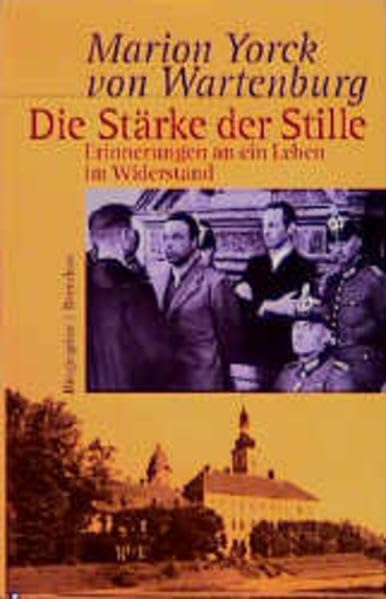 Die Stärke der Stille: Erinnerungen an ein Leben im deutschen Widerstand (Edition C - C) Memories