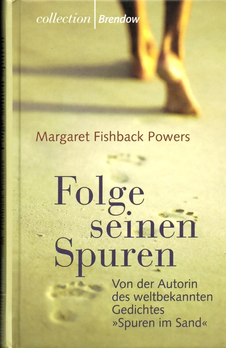 Folge seinen Spuren: Von der Autorin des weltbekannten Gedichts "Spuren im Sand" (Edition C - C) Lifestyle