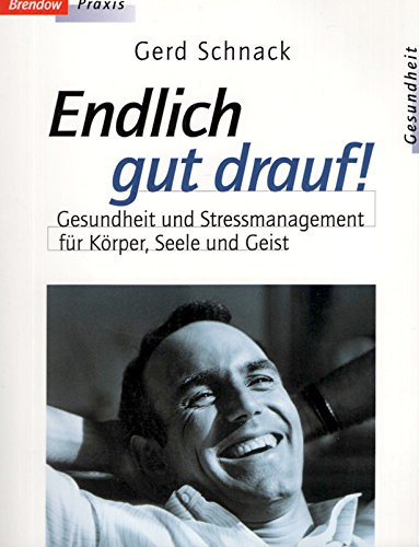 Endlich gut drauf!: Gesundheit für Körper und Seele (Edition C - C) Self-help