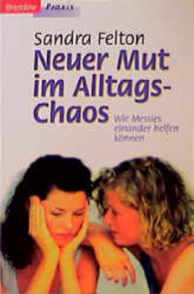 Neuer Mut im Alltags-Chaos: Wie Messies einander helfen können (Edition C - C) Lifestyle