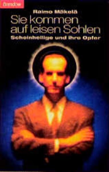Sie kommen auf leisen Sohlen: Scheinheilige und ihre Opfer (Edition C - M) Self-help