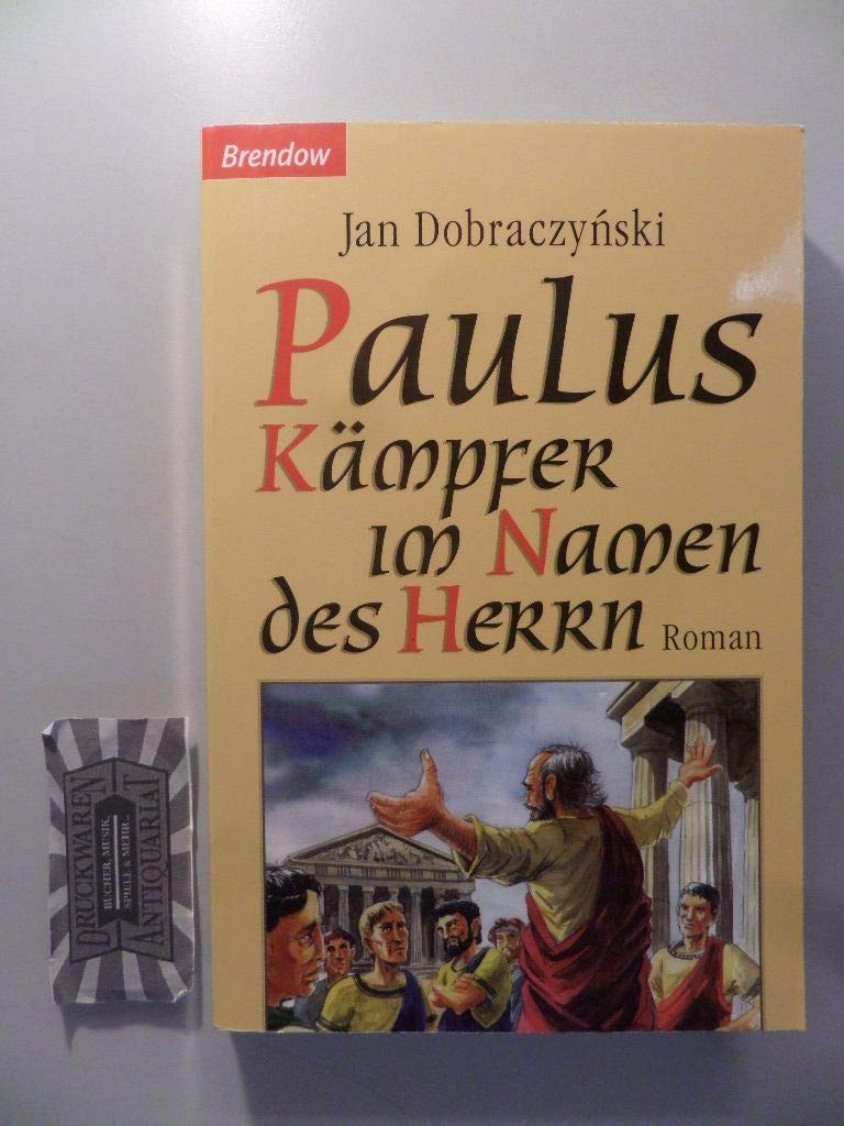Paulus - Kämpfer im Namen des Herrn: Roman: Roman. Aus d. Poln. v. Kurt Fünfeich (Edition C - C) Fiction