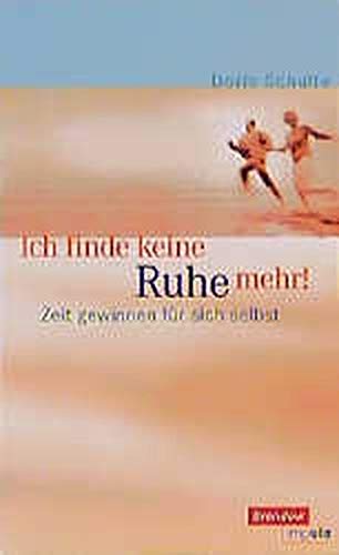 Ich finde keine Ruhe mehr: Zeit gewinnen für sich selbst (Edition C - T / Taschenbücher) Self-help