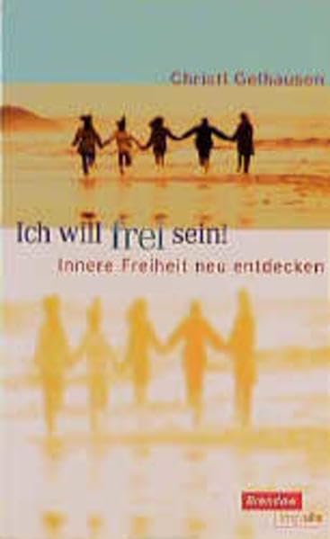 Ich will frei sein: Innere Freiheit neu entdecken (Edition C - T / Taschenbücher) Self-help