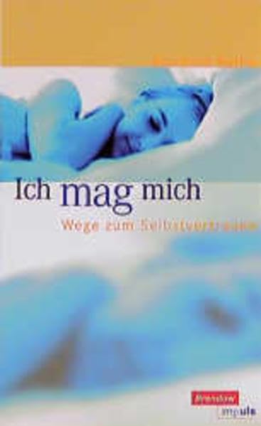 Ich mag mich: Wege zum Selbstvertrauen (Edition C - T / Taschenbücher) Books