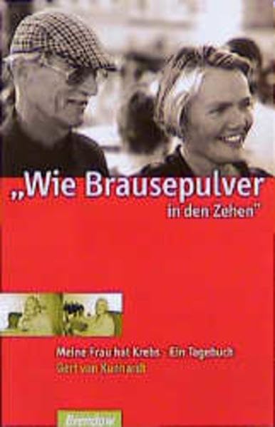 Wie Brausepulver in den Zehen ...: Meine Frau hat Krebs - Ein Tagebuch (Edition C - M) Memories