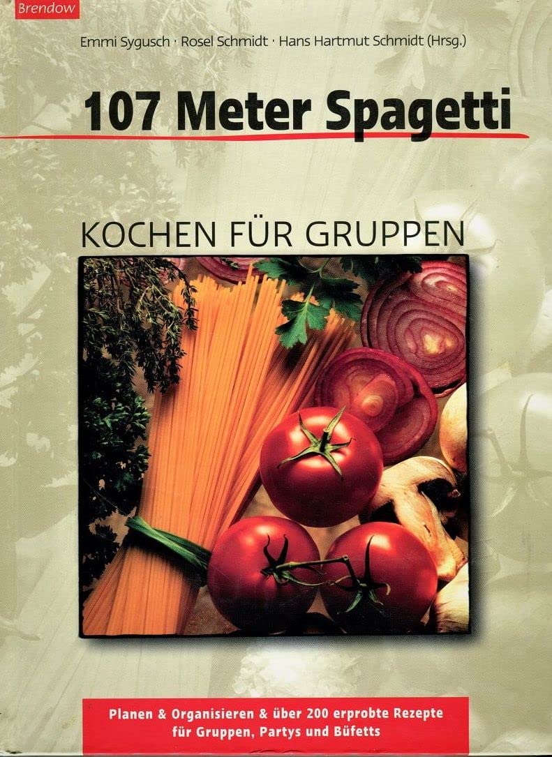 107 Meter Spaghetti - Kochen für Gruppen (Edition C - C) Books