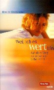 Weil ich es wert bin!: So finde ich meinen Lebensstil (Edition C - T / Taschenbücher) Lifestyle