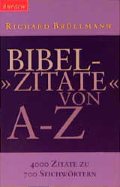Bibelzitate von A - Z: 4000 Zitate zu 700 Stichwörtern Arts & Music Books