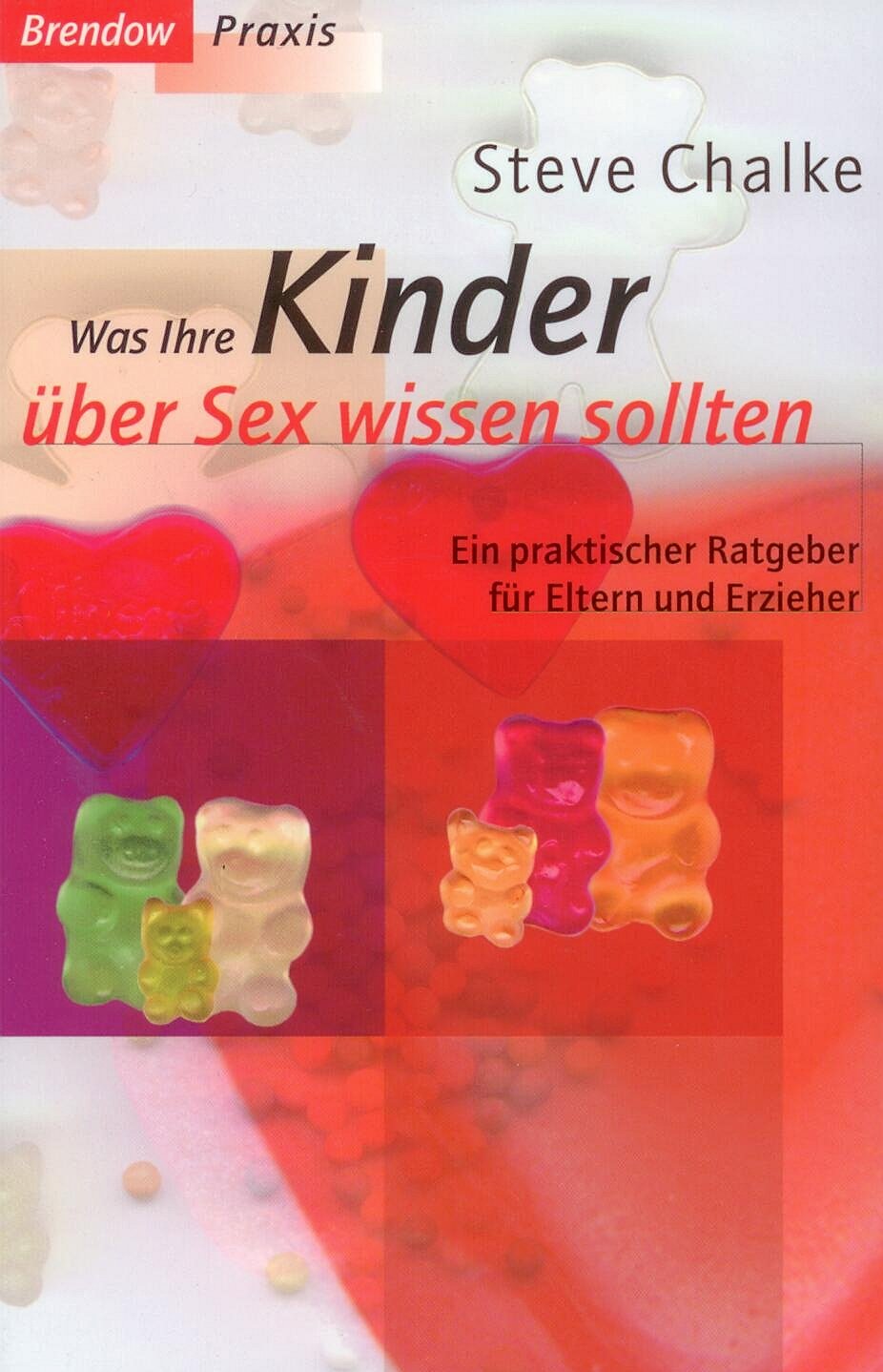 Was Ihre Kinder über Sex wissen sollten: Ein praktischer Ratgeber für Eltern und Erzieher Parents & Children