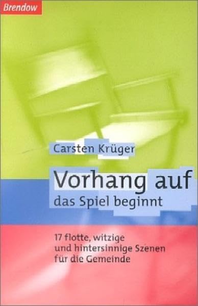 Vorhang auf - das Spiel beginnt: 17 flotte, witzige und hintersinnige Szenen für die Gemeinde Film, Art & Culture