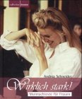 Echt stark!: Mutmachtexte für Frauen Lifestyle
