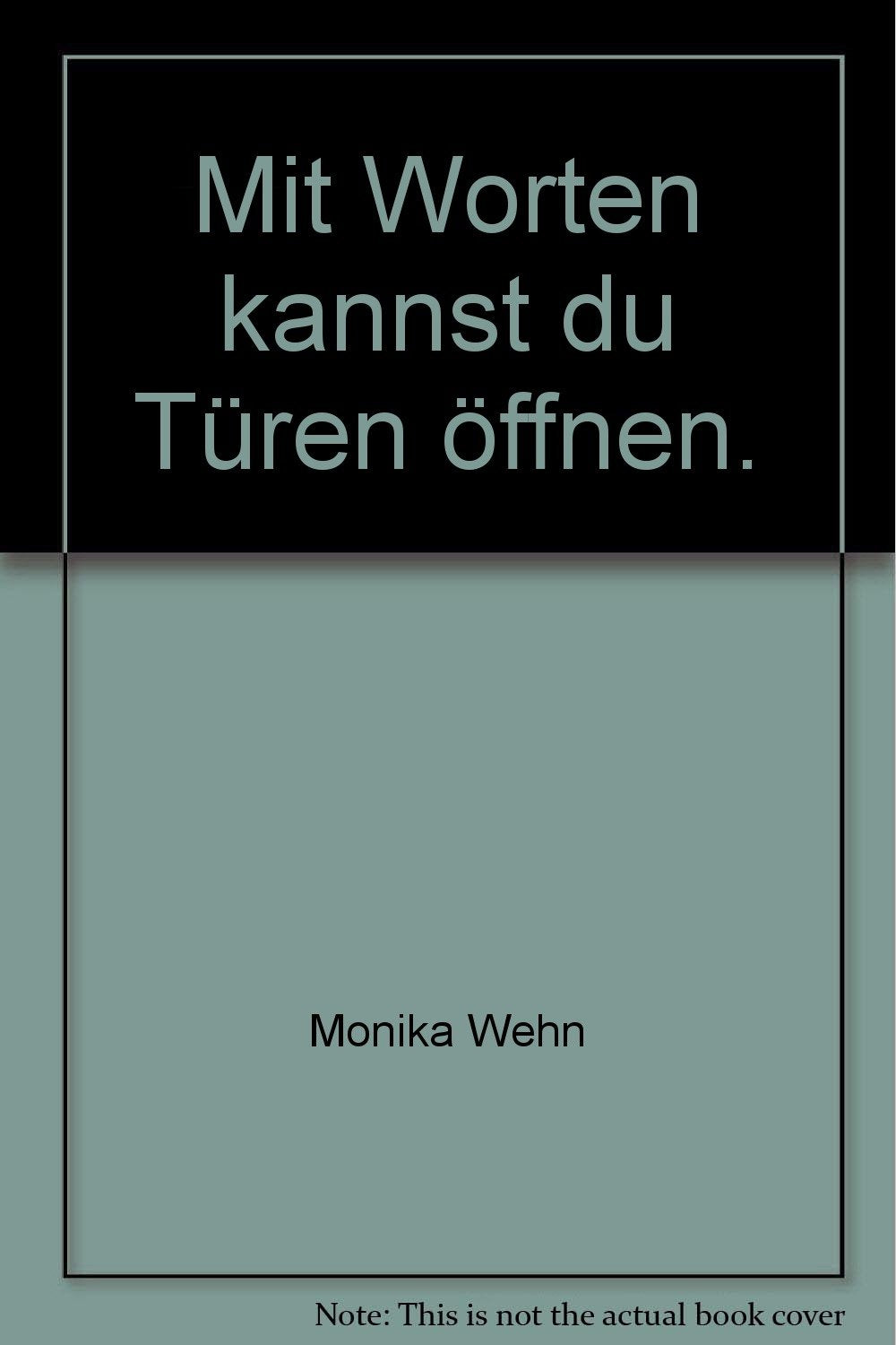 Mit Worten kannst du Türen öffnen: Kommunikation für einen entspannten Alltag Self-help