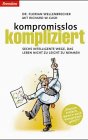 Kompromisslos kompliziert: Sechs intelligente Wege, das Leben nicht leicht zu nehmen: Sechs intelligente Wege, das Leben nicht zu leicht nehmen Lifestyle