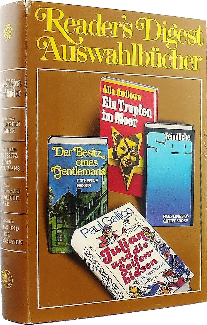 Ein Tropfen im Meer. Gaskin, Catherine: Ein Windspiel im Nebel. Lipinsky-Gottersdorf, Hans: Die feindliche See. Gallico, Paul: Julian und die Seifenblasen. (Reader's Digest Auswahlbücher) Books