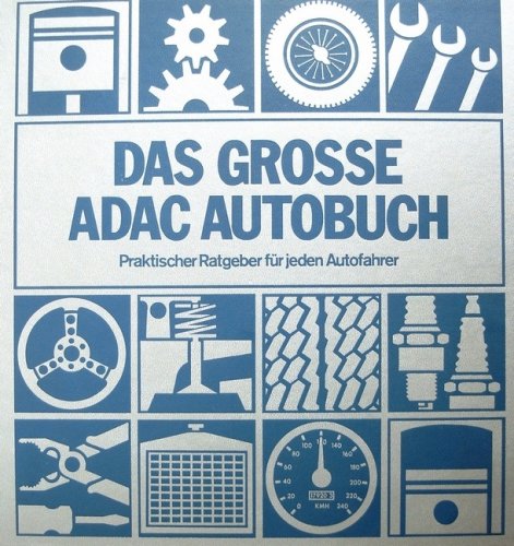 Das große ADAC - Autobuch. Praktischer Ratgeber für jeden Autofahrer Books