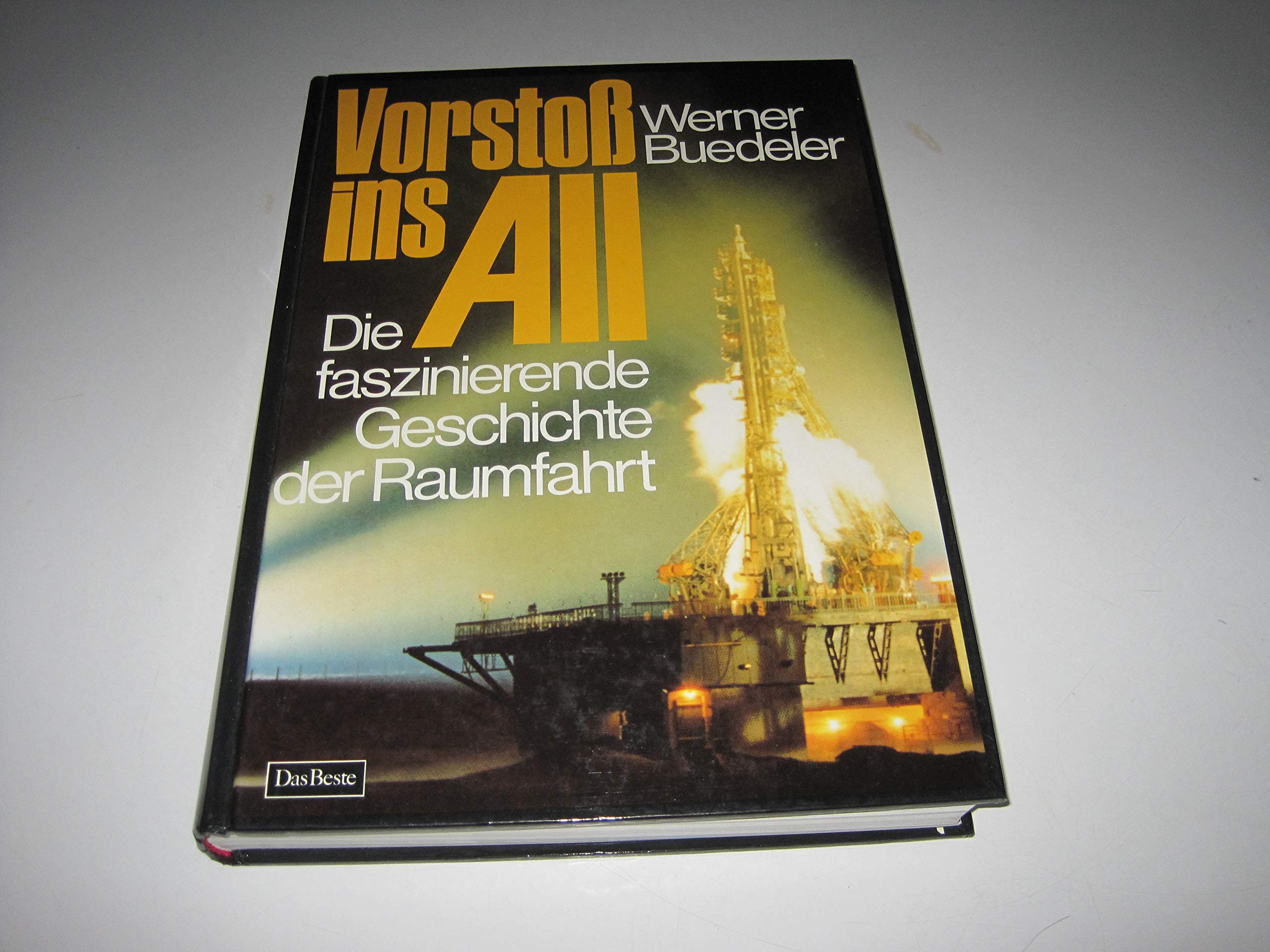 Vorstoß ins All. Die faszinierende Geschichte der Raumfahrt. Books