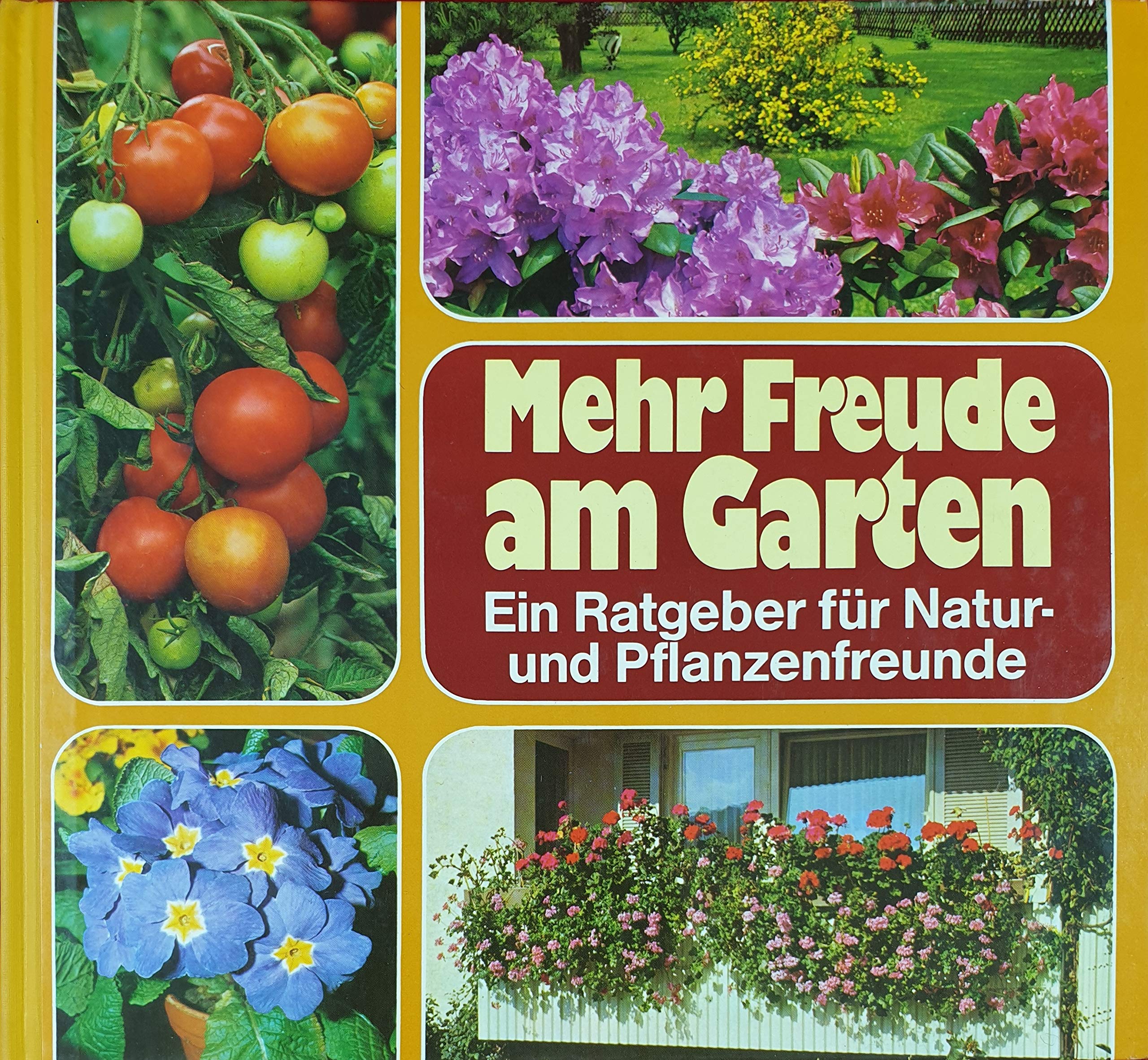 Mehr Freude am Garten , Ein Ratgeber für Natur- und Pflanzenfreunde Leisure, Home & Garden
