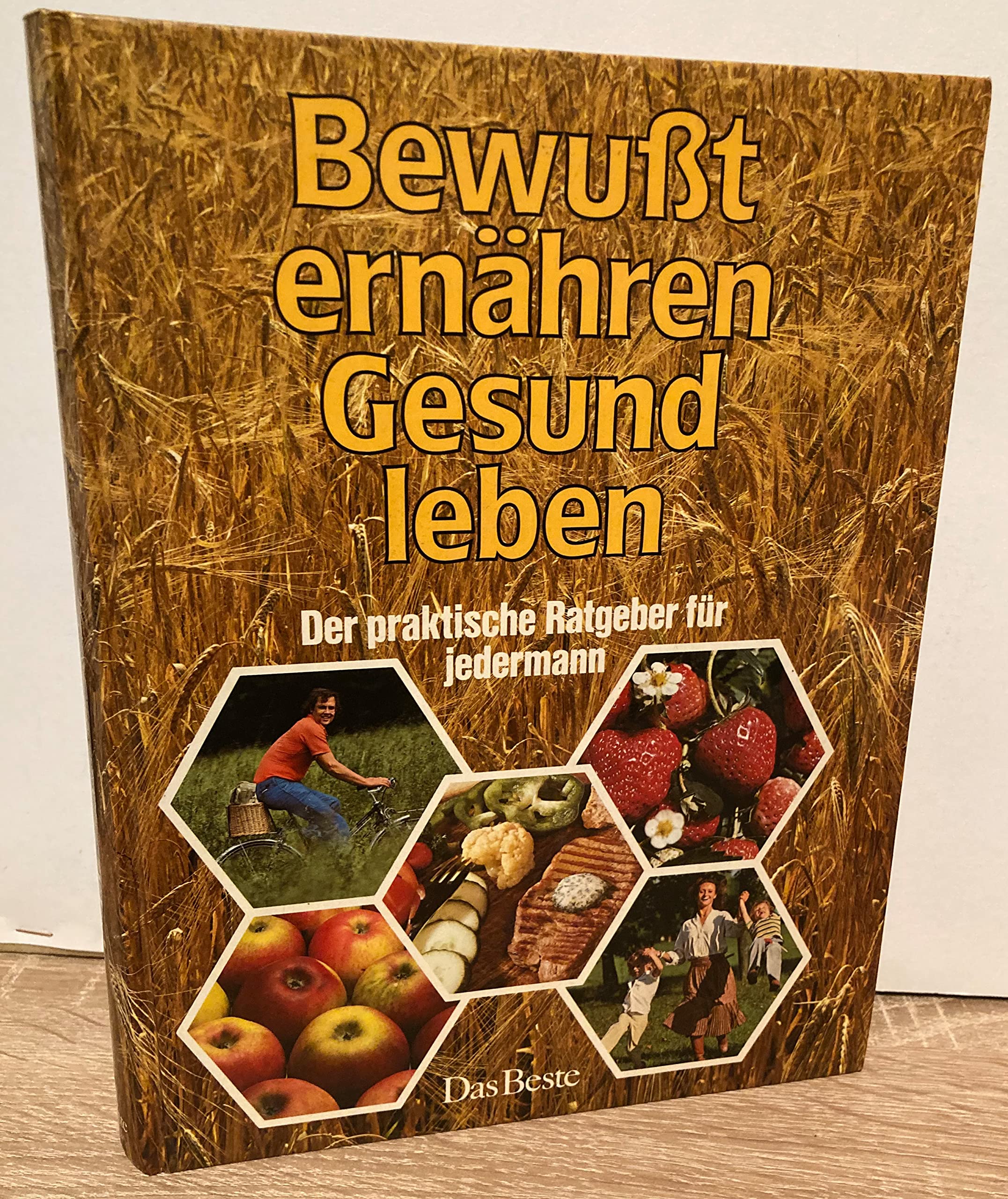 Bewusst ernähren - Gesund leben. Der praktische Ratgeber für jedermann Health, Nutrition & Fitness