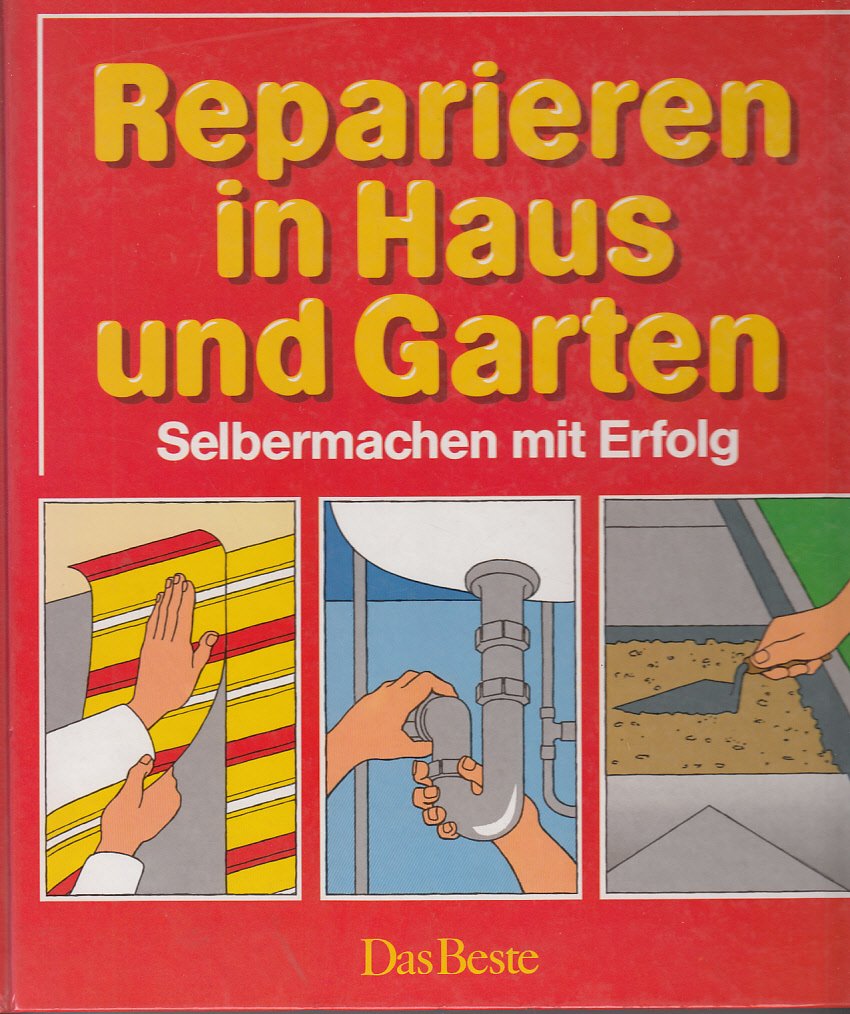 Reparieren in Haus und Garten: Selbermachen mit Erfolg Leisure, Home & Garden