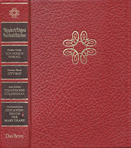 Die Herrin vom Nil. - Wouk, Herman: City Boy. - Caillou, Alan: Die Geparde des Amhara. - Innes, Hammond: Der Schiffbruch der Mary Deare (Reader's Digest Auswahlbücher) Books
