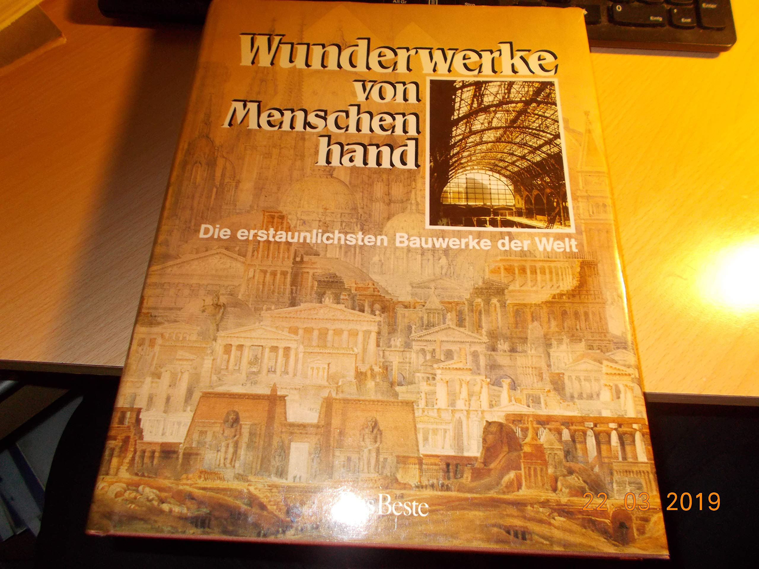 Wunderwerke von Menschenhand: Die erstaunlichsten Bauwerke der Welt Art & Literature