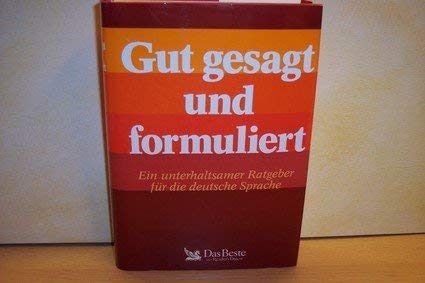 Gut gesagt und formuliert: Ein unterhaltsamer Ratgeber für die deutsche Sprache Books