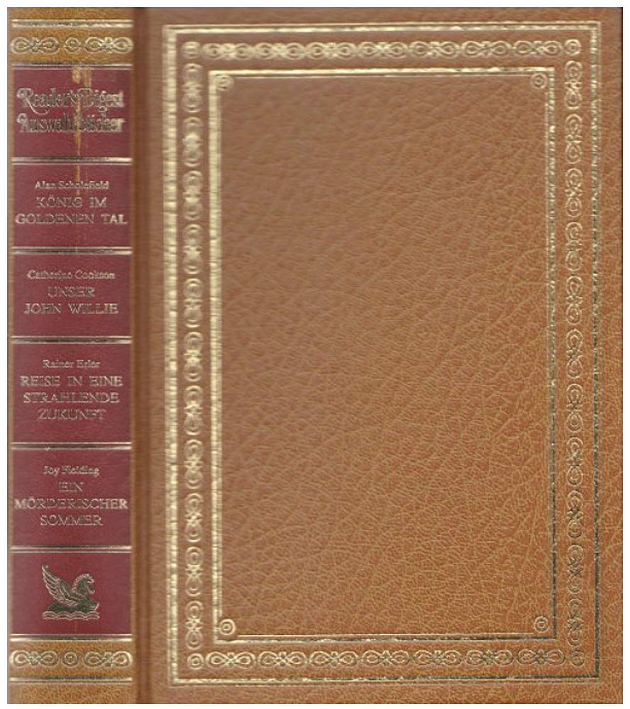 Reader's Digest Auswahlbücher: König im goldenen Tal / Unser John Willie/ Reise in eine strahlende Zukunft / Ein mörderischer Sommer Books