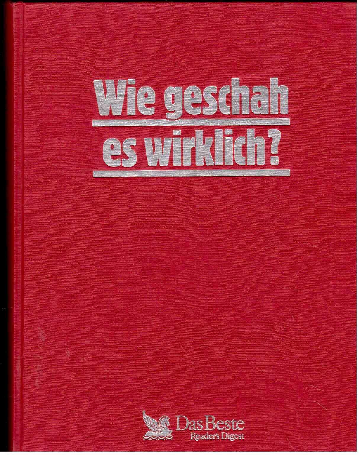 Wie geschah es wirklich? Den Geheimnissen der Weltgeschichte auf der Spur Politics & History