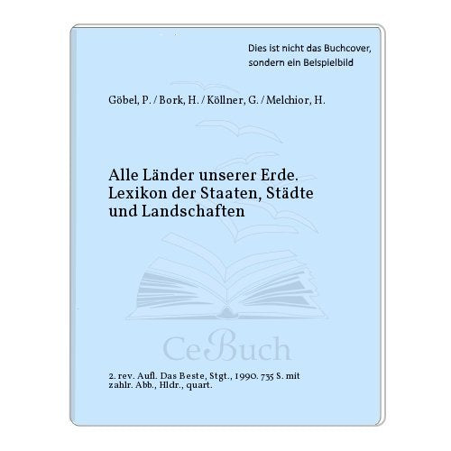 Alle Länder unserer Erde. Lexikon der Staaten, Städte und Landschaften. Business & Technology