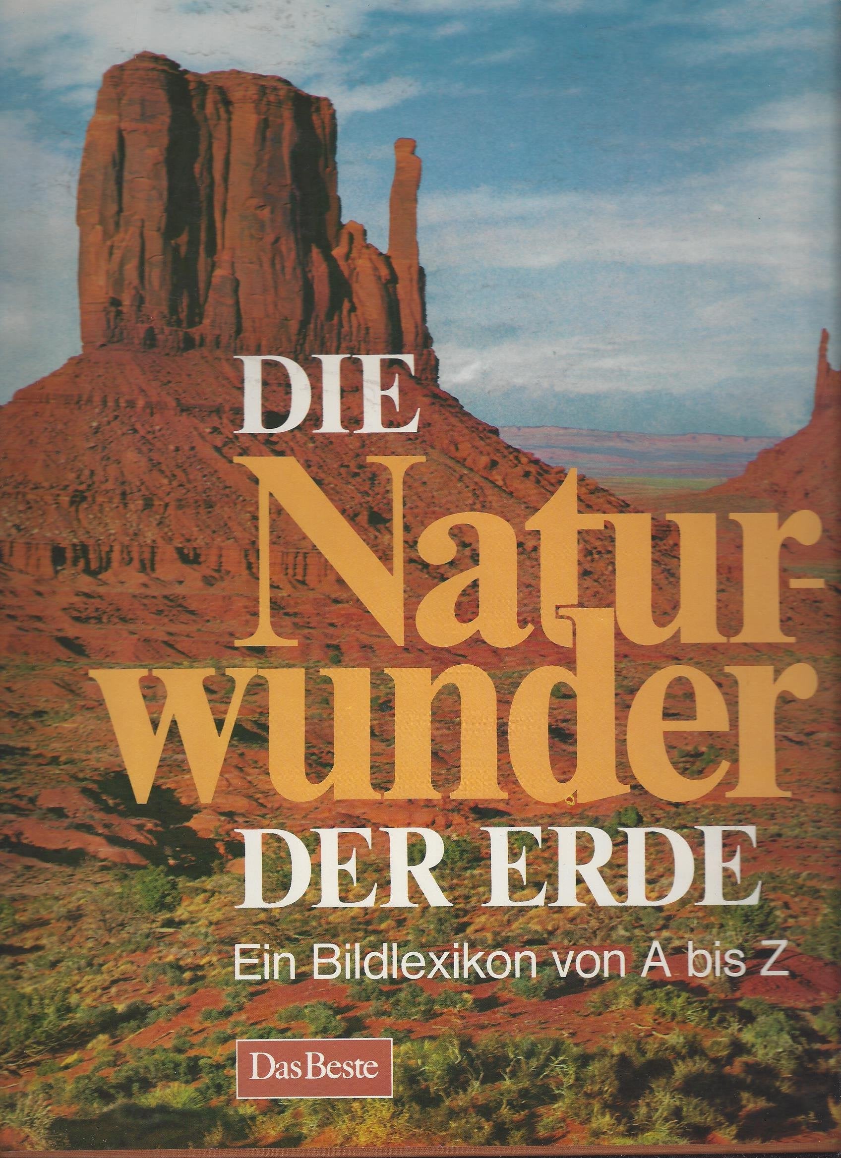 Die Naturwunder der Erde: Bildlexikon von A - Z Geology & Geography