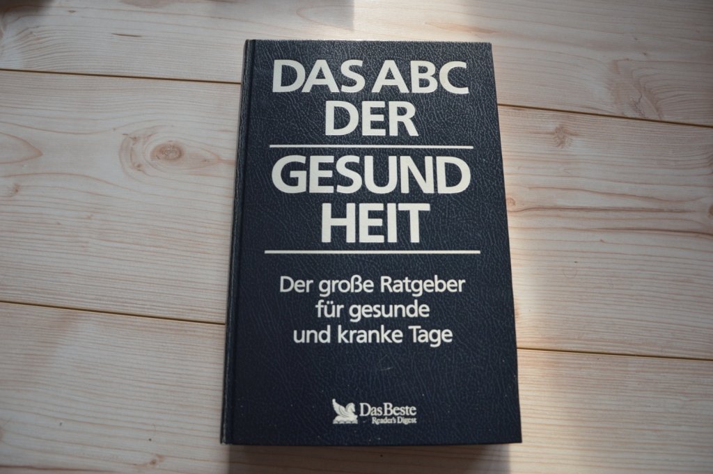 Das ABC der Gesundheit. Der große Ratgeber für gesunde und kranke Tage book