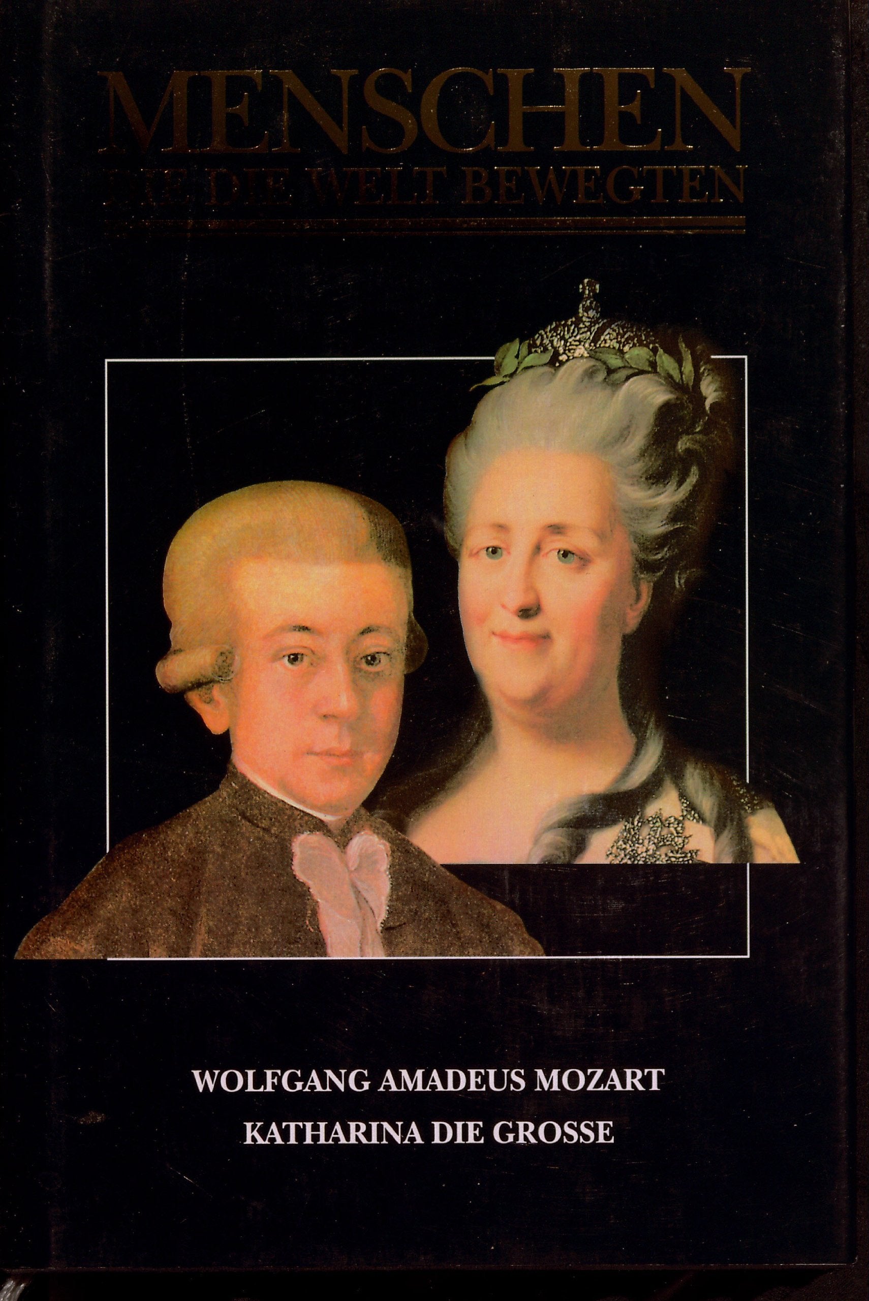 Menschen die die Welt bewegten : Wolfgang Amadeus Mozart / Katharina die Grosse. Memories