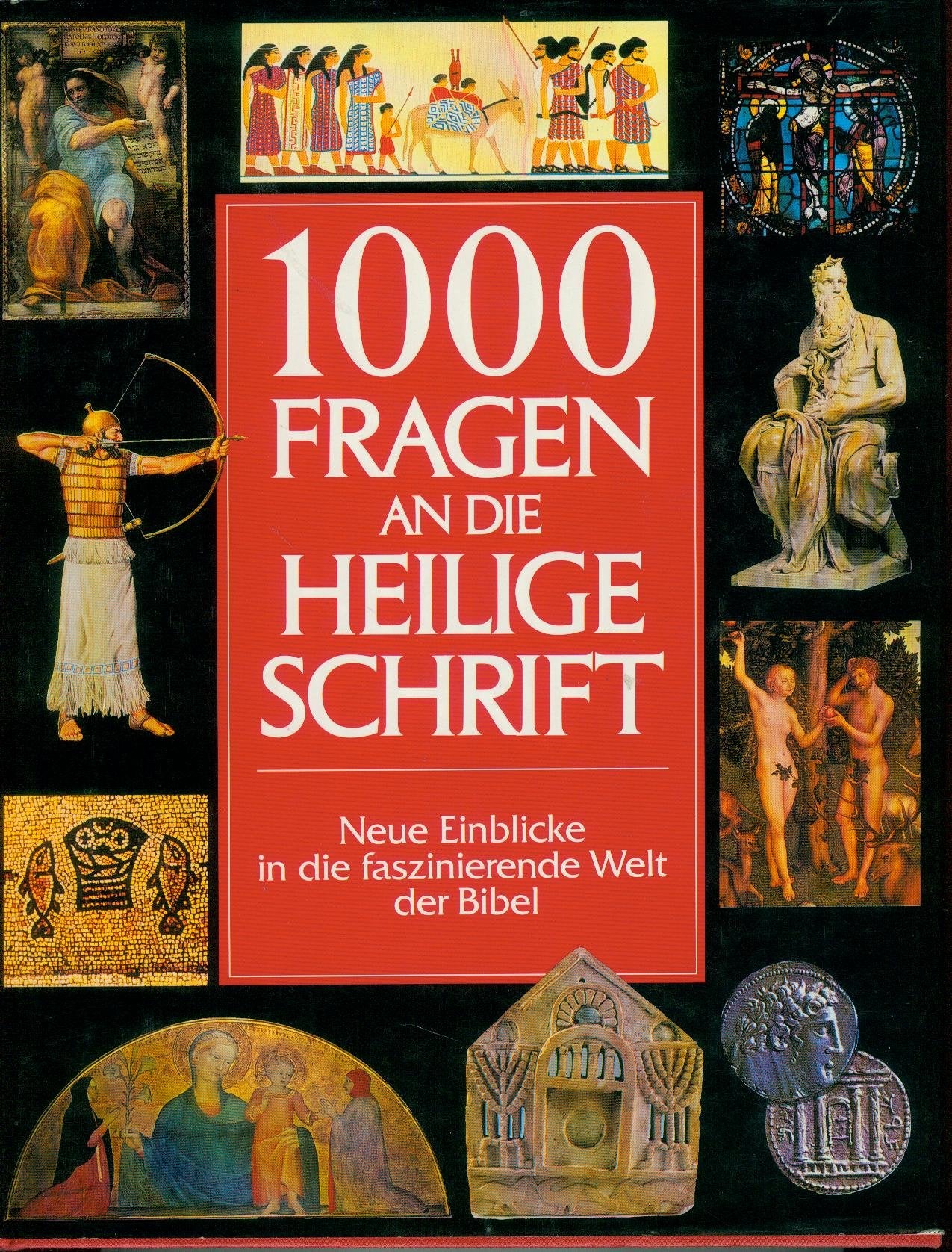 1000 Fragen an die Heilige Schrift. Neue Einblicke in die faszinierende Welt der Bibel. Religion & Esotericism