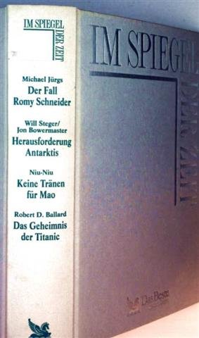Im Spiegel der Zeit: Der Fall Romy Schneider / Herausforderung Antarktis / Keine Tränen für Mao / Das Geheimnis der Titanic book