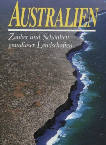 Australien : Zauber und Schönheit grandioser Landschaften. book