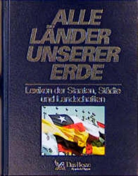 Alle Länder unserer Erde: Lexikon der Staaten, Städte und Landschaften Geology & Geography