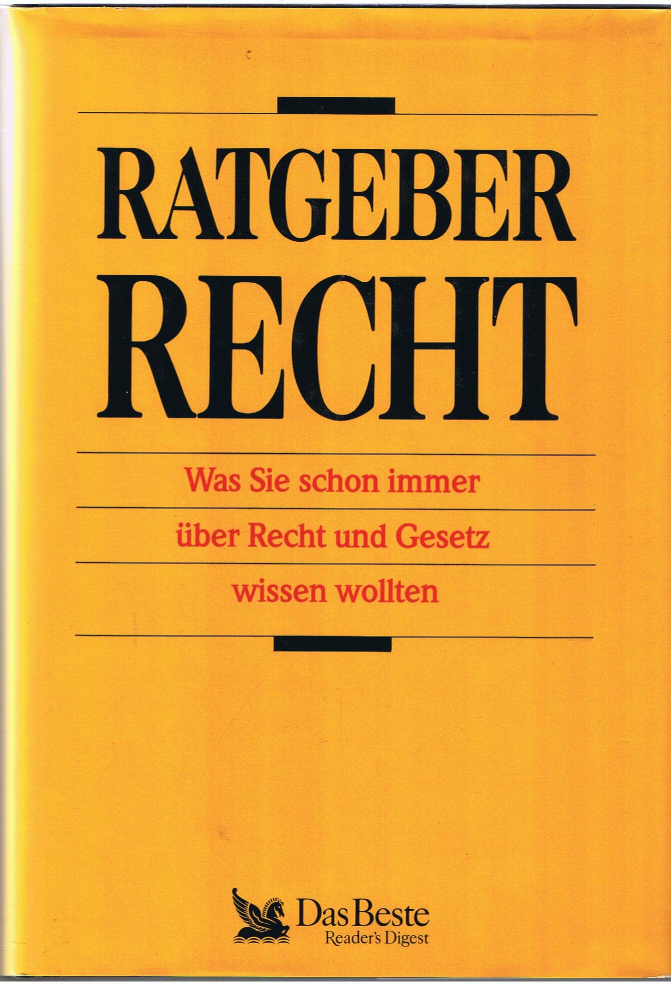 Ratgeber Recht. Was Sie schon immer über Recht und Gesetz wissen wollten Politics & Society
