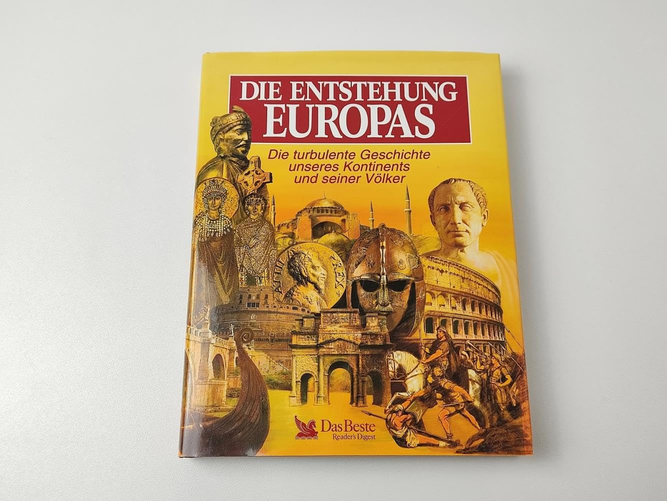 Die Entstehung Europas: Die turbulente Geschichte unseres Kontinents und seiner Völker Politics & History