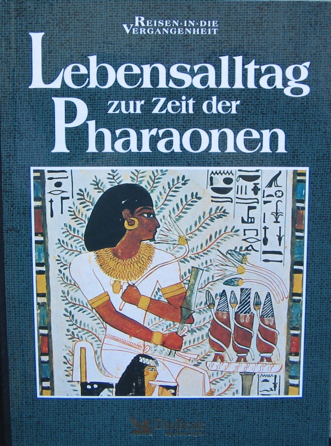 Lebensalltag zur Zeit der Pharaonen (Reisen in die Vergangenheit) Books