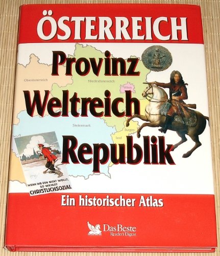 Österreich, Provins Weltreich Republik, Ein historischer Atlas Books